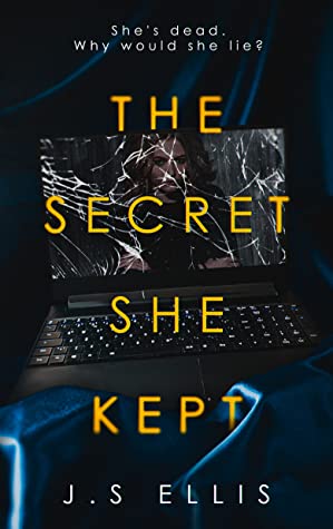 The Secret She Kept by J.S Ellis